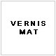 VERNIS MAT