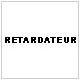 RETARDATEUR