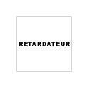 RETARDATEUR