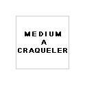 MEDIUM A CRAQUELER